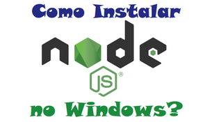 Instalação do NodeJS e npm no Windows (Passo a passo!)