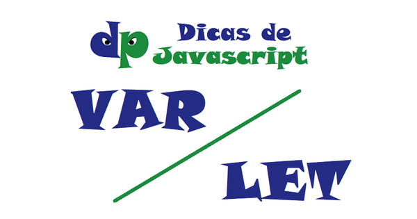 Javascript: qual a diferença entre VAR e LET? - { Dicas de Programação }