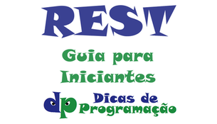 O que é uma API REST? Um Guia Completo Para Iniciantes