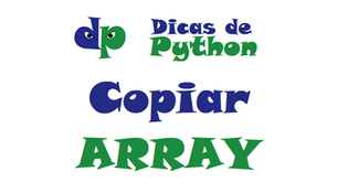 Python: Como copiar um array/list de forma segura (Explicação completa)
