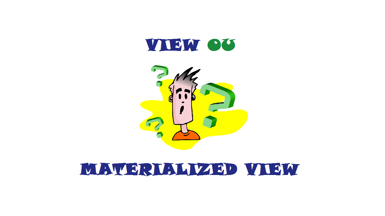 view ou materialized
view